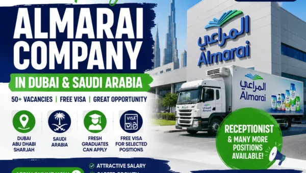 Almarai Company Hiring in Dubai & Saudi Arabia 2026 | Receptionist, Fresh Graduates & Multiple Vacancies